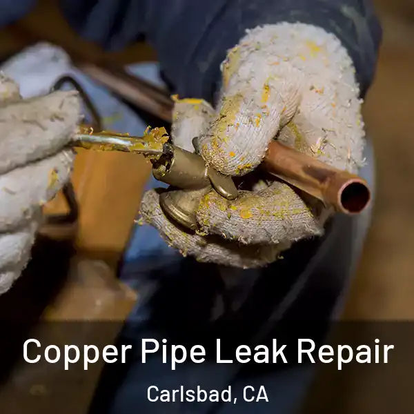  Copper Pipe Leak Repair Carlsbad, CA