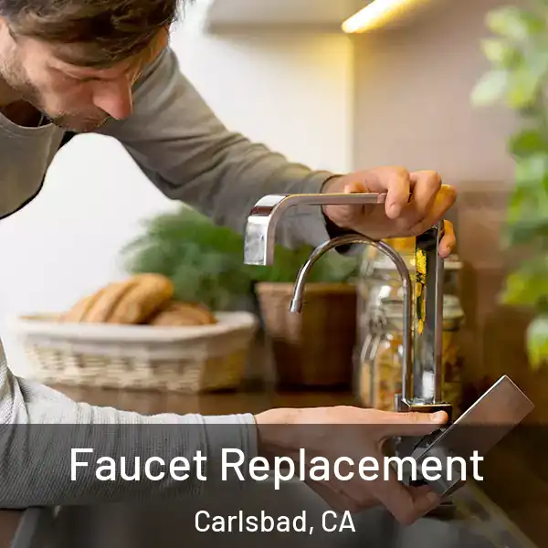  Faucet Replacement Carlsbad, CA