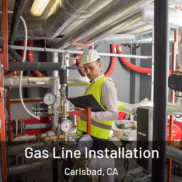  Gas Line Installation Carlsbad, CA