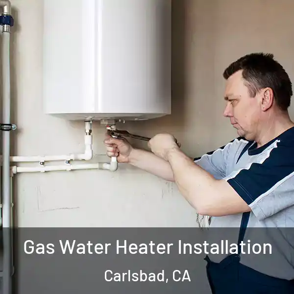  Gas Water Heater Installation Carlsbad, CA