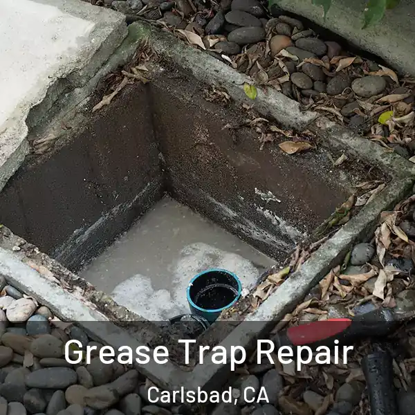  Grease Trap Repair Carlsbad, CA