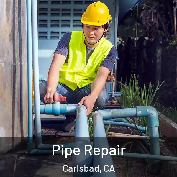  Pipe Repair Carlsbad, CA