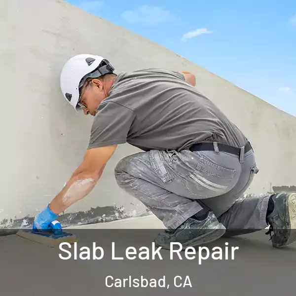  Slab Leak Repair Carlsbad, CA