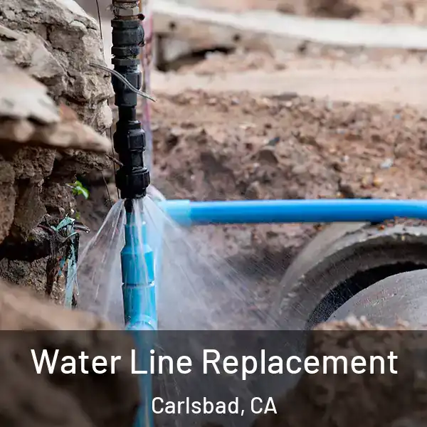  Water Line Replacement Carlsbad, CA