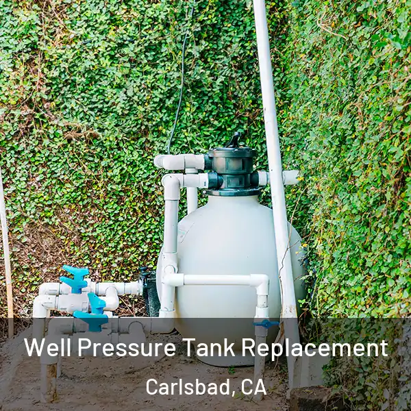  Well Pressure Tank Replacement Carlsbad, CA
